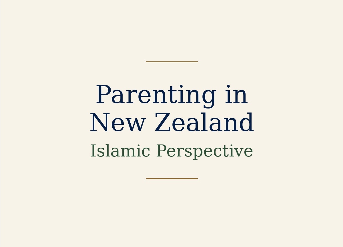 Parenting in New Zealand: an Islamic Perspective by NSIA Community Care 